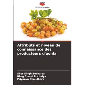 Bochalya, Sher Singh Attributs et niveau de connaissance des producteurs d'aonla Bochalya, Sher Singh Attributs et niveau de connaissance des producteurs d'aonla