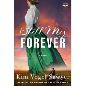 Vogel Sawyer, Kim Still My Forever: A Novel Vogel Sawyer, Kim Still My Forever: A Novel