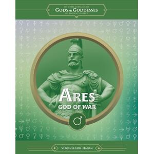 Loh-Hagan, Virginia Ares: God of War (Of Myth and Legend: Gods and Goddesses of Ancient Greece) Loh-Hagan, Virginia Ares: God of War (Of Myth and Legend: Gods and Goddesses of Ancient Greece)
