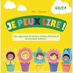 Zadorina, Anna Je peux lire !: Méthode de lecture progressive pour enfants • Dès 4 ans • GS/CP Zadorina, Anna Je peux lire !: Méthode de lecture progressive pour enfants • Dès 4 ans • GS/CP