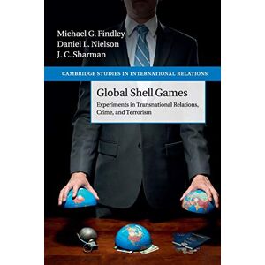 Findley, Michael G. Global Shell Games: Experiments In Transnational Relations, Crime, And Terrorism: 128 (Cambridge Studies in International Relations, Series Number 128) Findley, Michael G. Global Shell Games: Experiments In Transnational Relations, Crime, And Terrorism: 128 (Cambridge Studies in International Relations, Series Number 128)