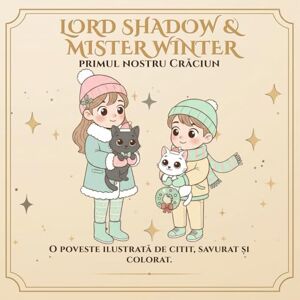 Leon, Alex Lord Shadow & Mister Winter: Prima noastră Crăciun: O poveste de colorat despre familie, prietenie și magia de a sărbători împreună (Lord Shadow & ... ... – mult mai mult decât o poveste de colorat.) Leon, Alex Lord Shadow & Mister Winter: Prima noastră Crăciun: O poveste de colorat despre familie, prietenie și magia de a sărbători împreună (Lord Shadow & ... ... – mult mai mult decât o poveste de colorat.)