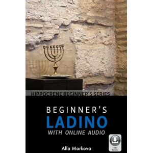 Markova, Alla Beginner's Ladino with Online Audio (Hippocrene Beginner's) Markova, Alla Beginner's Ladino with Online Audio (Hippocrene Beginner's)