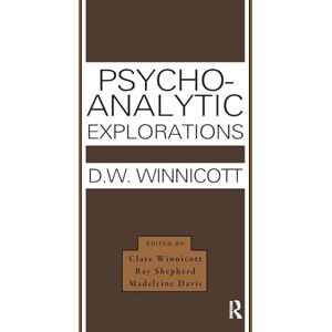 Winnicott, Donald W. Psycho-Analytic Explorations Winnicott, Donald W. Psycho-Analytic Explorations