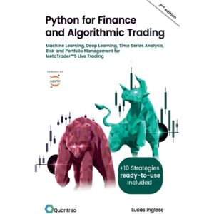 Inglese, Lucas Python for Finance and Algorithmic trading (2nd edition): Machine Learning, Deep Learning, Time series Analysis, Risk and Portfolio Management for MetaTrader™5 Live Trading Inglese, Lucas Python for Finance and Algorithmic trading (2nd edition): Machine Learning, Deep Learning, Time series Analysis, Risk and Portfolio Management for MetaTrader™5 Live Trading