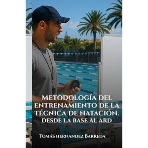 Hernández Barreda, Tomás METODOLOGÍA PARA LA ENSEÑANZA DE LA TÉCNICA DE NATACIÓN: De la enseñanza al ARD Hernández Barreda, Tomás METODOLOGÍA PARA LA ENSEÑANZA DE LA TÉCNICA DE NATACIÓN: De la enseñanza al ARD