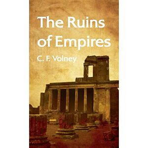 Volney, C F Ruins of Empires Hardcover Volney, C F Ruins of Empires Hardcover