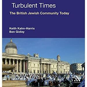Kahn-Harris, Keith Turbulent Times: The British Jewish Community Today Kahn-Harris, Keith Turbulent Times: The British Jewish Community Today