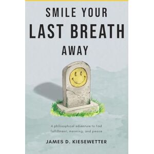 Kiesewetter, James D Smile Your Last Breath Away Kiesewetter, James D Smile Your Last Breath Away