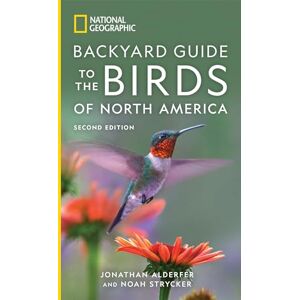 Alderfer, Jonathan National Geographic Backyard Guide to the Birds of North America, 2nd Edition (National Geographic Backyard Guides) Alderfer, Jonathan National Geographic Backyard Guide to the Birds of North America, 2nd Edition (National Geographic Backyard Guides)