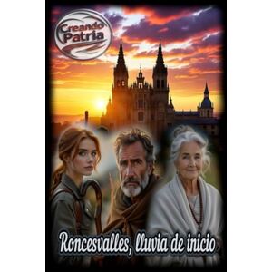 Briz, Jose Roncesvalles, lluvia de inicio: El Camino, como la fe, nunca termina Briz, Jose Roncesvalles, lluvia de inicio: El Camino, como la fe, nunca termina