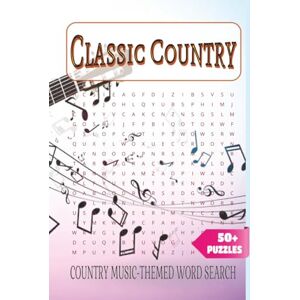 Word Searches, JT's Classic Country Country Music-Themed Word Search: A Nostalgic Word Search Puzzle Book Featuring Country Legends, Timeless Hits, and Nashville Charm – Perfect for Adults & Music Lovers Word Searches, JT's Classic Country Country Music-Themed Word Search: A Nostalgic Word Search Puzzle Book Featuring Country Legends, Timeless Hits, and Nashville Charm – Perfect for Adults & Music Lovers
