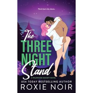 Noir, Roxie The Three Night Stand: 3 (Wildwood Society Romance) Noir, Roxie The Three Night Stand: 3 (Wildwood Society Romance)
