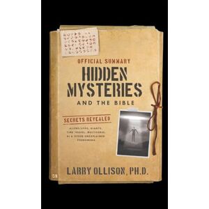 Ollison, Larry The Official Summary of Hidden Mysteries and the Bible: Secrets Revealed: Aliens/UFOs, Giants, Time Travel, Multiverse, AI & Other Unexplained Phenomena Ollison, Larry The Official Summary of Hidden Mysteries and the Bible: Secrets Revealed: Aliens/UFOs, Giants, Time Travel, Multiverse, AI & Other Unexplained Phenomena