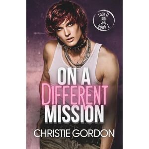 Gordon, Christie On a Different Mission: A Bi-Awakening MM Romance: 1 (Rock U) Gordon, Christie On a Different Mission: A Bi-Awakening MM Romance: 1 (Rock U)