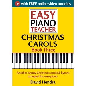 Hendra, David Easy Piano Teacher Christmas Carols Book Three: Another twenty Christmas carols & hymns arranged for easy piano (Easy Piano Series) Hendra, David Easy Piano Teacher Christmas Carols Book Three: Another twenty Christmas carols & hymns arranged for easy piano (Easy Piano Series)