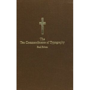 Felton, Paul The Ten Commandments of Typography/Type Heresy: Breaking the Ten Commandments of Typography Felton, Paul The Ten Commandments of Typography/Type Heresy: Breaking the Ten Commandments of Typography