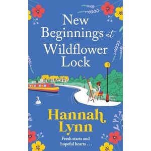Lynn, Hannah New Beginnings at Wildflower Lock: The start of a BRAND NEW feel-good series from bestseller Hannah Lynn (The Wildflower Lock Series, 1) Lynn, Hannah New Beginnings at Wildflower Lock: The start of a BRAND NEW feel-good series from bestseller Hannah Lynn (The Wildflower Lock Series, 1)