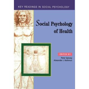 Social Psychology of Health: Key Readings (Key Readings in Social Psychology) Social Psychology of Health: Key Readings (Key Readings in Social Psychology)