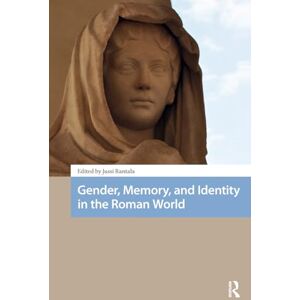 Gender, Memory, and Identity in the Roman World (Social Worlds of Late Antiquity and the Early Middle Ages) Gender, Memory, and Identity in the Roman World (Social Worlds of Late Antiquity and the Early Middle Ages)