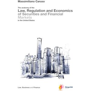 Caruso, Massimiliano The Anatomy of the Law, Regulation and Economics of Securities and Financial Markets in the United States (Law, Business and Finance) Caruso, Massimiliano The Anatomy of the Law, Regulation and Economics of Securities and Financial Markets in the United States (Law, Business and Finance)