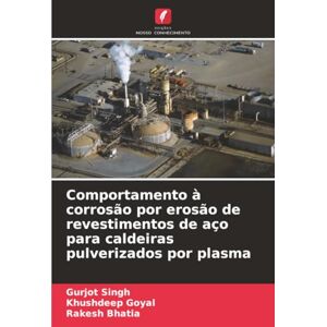 Singh, Gurjot Comportamento à corrosão por erosão de revestimentos de aço para caldeiras pulverizados por plasma Singh, Gurjot Comportamento à corrosão por erosão de revestimentos de aço para caldeiras pulverizados por plasma