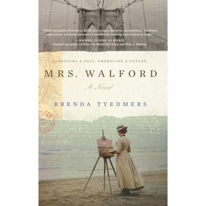 Tyedmers, Brenda Mrs. Walford: A novel of heartbreak, healing, redemption and hope Tyedmers, Brenda Mrs. Walford: A novel of heartbreak, healing, redemption and hope