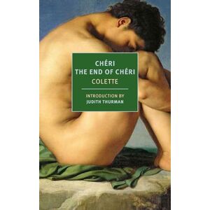 Colette, Colette Chéri and The End of Chéri (New York Review Books Classics) Colette, Colette Chéri and The End of Chéri (New York Review Books Classics)