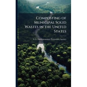 Composting of Municipal Solid Wastes in the United States Composting of Municipal Solid Wastes in the United States