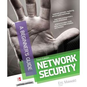 Maiwald, Eric Network Security A Beginner's Guide, Third Edition Maiwald, Eric Network Security A Beginner's Guide, Third Edition