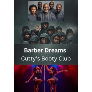 G, E W Barber Dreams- Cutty's Booty Club G, E W Barber Dreams- Cutty's Booty Club