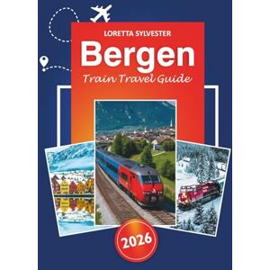 Sylvester, Loretta Bergen Train Travel Guide 2026: Exploring Scenic Routes, Majestic Views, Top Attraction, Essential Tips and Hidden Gems of Norway's Iconic Railway Adventures Sylvester, Loretta Bergen Train Travel Guide 2026: Exploring Scenic Routes, Majestic Views, Top Attraction, Essential Tips and Hidden Gems of Norway's Iconic Railway Adventures