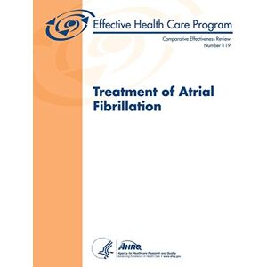 Human Services, U.S. Department of Health and Treatment of Atrial Fibrillation: Comparative Effectiveness Review Number 119 Human Services, U.S. Department of Health and Treatment of Atrial Fibrillation: Comparative Effectiveness Review Number 119
