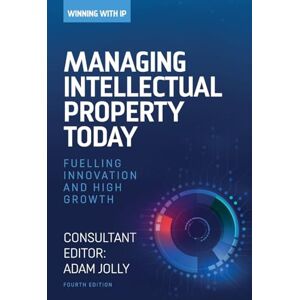 Jolly, Adam Winning with IP: Managing intellectual property today Jolly, Adam Winning with IP: Managing intellectual property today