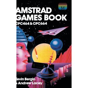 Bergin, Kevin Amstrad Games Book: Cpc464 & Cpc664: 16 (Retro Reproductions) Bergin, Kevin Amstrad Games Book: Cpc464 & Cpc664: 16 (Retro Reproductions)