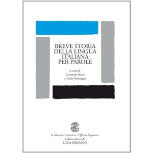 Breve storia della lingua italiana per parole Breve storia della lingua italiana per parole