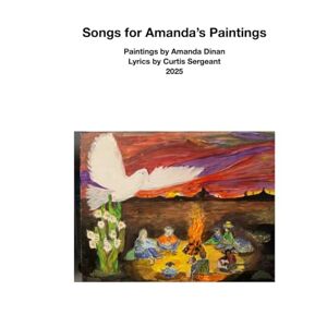 Sergeant, Dr. Curtis Songs for Amanda's Paintings Sergeant, Dr. Curtis Songs for Amanda's Paintings