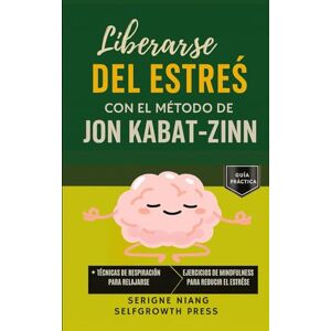 niang, serigne Liberarse del estrés con el método de Jon Kabat-Zinn niang, serigne Liberarse del estrés con el método de Jon Kabat-Zinn