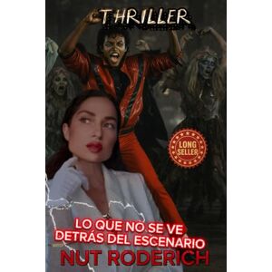 Roderich, Nut Thriller: Lo que no se ve detrás del escenario: Del miedo escénico al poder personal Roderich, Nut Thriller: Lo que no se ve detrás del escenario: Del miedo escénico al poder personal