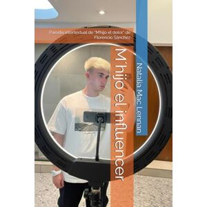 Mac Lennan, Natalia M´hijo el influencer: Parodia intertextual de “M’hijo el dotor” de Florencio Sánchez Mac Lennan, Natalia M´hijo el influencer: Parodia intertextual de “M’hijo el dotor” de Florencio Sánchez