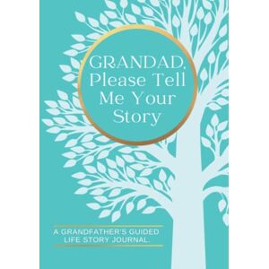 Grace, Clarissa Grandad, Please Tell Me Your Story A Grandfather's Guided Life Story Journal: Family History Memory Keepsake Book To Record Lifetime Stories And Memories From His Past And Today Grace, Clarissa Grandad, Please Tell Me Your Story A Grandfather's Guided Life Story Journal: Family History Memory Keepsake Book To Record Lifetime Stories And Memories From His Past And Today
