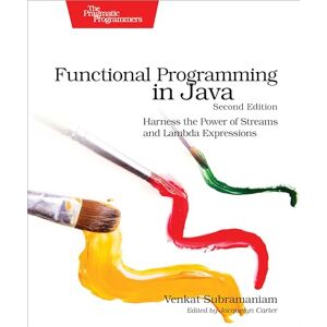 Subramaniam, Venkat Functional Programming in Java: Harness the Power of Streams and Lambda Expressions Subramaniam, Venkat Functional Programming in Java: Harness the Power of Streams and Lambda Expressions