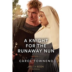 Townend, Carol A Knight For The Runaway Nun: Book 2 (Convent Brides) Townend, Carol A Knight For The Runaway Nun: Book 2 (Convent Brides)