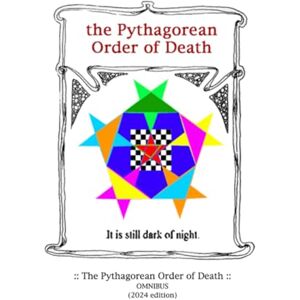Barlow Gee, Rev Jonathan The Pythagorean Order of Death: OMNIBUS Barlow Gee, Rev Jonathan The Pythagorean Order of Death: OMNIBUS