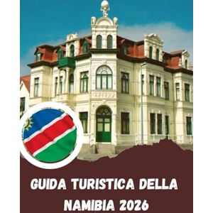 García, Miss Layla Guida turistica della Namibia 2026: Terra dagli orizzonti infiniti García, Miss Layla Guida turistica della Namibia 2026: Terra dagli orizzonti infiniti