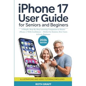 Roth iPhone 17 User Guide for Seniors and Beginners: A Simple, Step-By-Step Learning Companion to Master iPhone 17 With Confidence — Perfect for Seniors, New Users & Every Beginner. Roth iPhone 17 User Guide for Seniors and Beginners: A Simple, Step-By-Step Learning Companion to Master iPhone 17 With Confidence — Perfect for Seniors, New Users & Every Beginner.