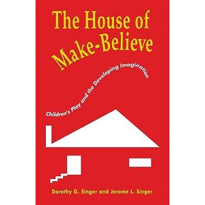 Singer, Dorothy G. The House of Make-Believe: Children's Play and the Developing Imagination Singer, Dorothy G. The House of Make-Believe: Children's Play and the Developing Imagination