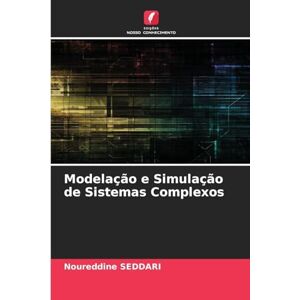 SEDDARI, Noureddine Modelação e Simulação de Sistemas Complexos SEDDARI, Noureddine Modelação e Simulação de Sistemas Complexos