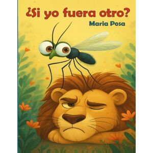 Posa, Maria ¿Si yo fuera otro?: Un cuento en español para niños que enseña a tener paciencia. Para preescolar, primeros grados (Vamos hipopótamos) Posa, Maria ¿Si yo fuera otro?: Un cuento en español para niños que enseña a tener paciencia. Para preescolar, primeros grados (Vamos hipopótamos)