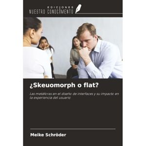 Schröder, Meike ¿Skeuomorph o flat?: Las metáforas en el diseño de interfaces y su impacto en la experiencia del usuario Schröder, Meike ¿Skeuomorph o flat?: Las metáforas en el diseño de interfaces y su impacto en la experiencia del usuario